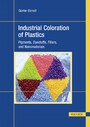 Industrial Coloration of Plastics - Pigments, Dyestuffs, Fillers, and Nanomaterials