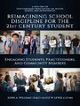 Reimagining School Discipline for the 21st Century Student - Engaging Students, Practitioners, and Community Members