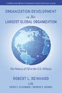 Organization Development in the Largest Global Organization - The History of OD in the U.S. Military