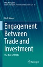 Engagement Between Trade and Investment - The Role of PTIAs