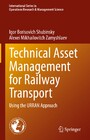 Technical Asset Management for Railway Transport - Using the URRAN Approach