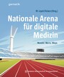 Nationale Arena für digitale Medizin - Wandel. Werte. Wege