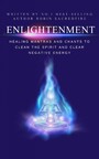 Enlightenment - Healing Mantras and Chants to Clean the Spirit and Clear Negative Energy