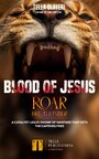 Blood Of Jesus Roar Like Thunder - A Catalyst Liquid Engine Of Warfare That Sets The Captives Free