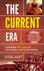 The Current Era - Evaluating Nine Years of Governance and Controversies