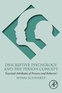 Descriptive Psychology and the Person Concept - Essential Attributes of Persons and Behavior