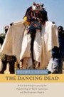 Dancing Dead:Ritual and Religion among the Kapsiki/Higi of North Cameroon and Northeastern Nigeria