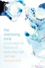 Chattering Mind - A Conceptual History of Everyday Talk