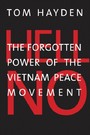 Hell No - The Forgotten Power of the Vietnam Peace Movement