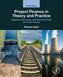 Project Finance in Theory and Practice - Designing, Structuring, and Financing Private and Public Projects