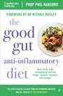 The Good Gut Anti-Inflammatory Diet - Beat whole body inflammation and live longer, happier, healthier and younger