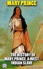 The History of Mary Prince, a West Indian Slave. Illustrated
