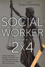 Social Worker with a 2' by 4' - A Drug Court Judge's Life Journey from the Bronx to Dealing with Addiction, Sobriety and Death During The Opiate Epidemic