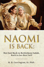 Naomi is Back - Not Just to Bethlehem-Judah, Back to her Real Self