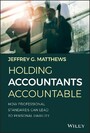 Holding Accountants Accountable - How Professional Standards Can Lead to Personal Liability