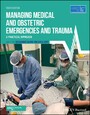 Managing Medical and Obstetric Emergencies and Trauma - A Practical Approach