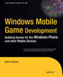 Windows Mobile Game Development - Building games for the Windows Phone and other mobile devices