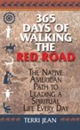 365 Days Of Walking The Red Road - The Native American Path to Leading a Spiritual Life Every Day