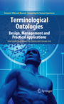 Terminological Ontologies - Design, Management and Practical Applications