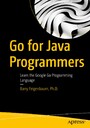 Go for Java Programmers - Learn the Google Go Programming Language