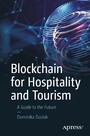 Blockchain for Hospitality and Tourism - A Guide to the Future