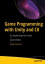 Game Programming with Unity and C# - A Complete Beginner's Guide