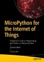 MicroPython for the Internet of Things - A Beginner's Guide to Programming with Python on Microcontrollers
