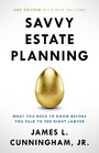 Savvy Estate Planning - What You Need to Know Before You Talk to the Right Lawyer