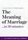 Meaning of Marriage - Facing the Complexities of Commitment with the Wisdom of God by Timothy Keller (30 Minute Spiritual Series)