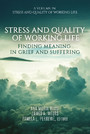 Stress and Quality of Working Life - Finding Meaning in Grief and Suffering
