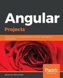 Angular Projects - Build nine real-world applications from scratch using Angular 8 and TypeScript