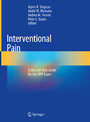 Interventional Pain - A Step-by-Step Guide for the FIPP Exam