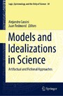Models and Idealizations in Science - Artifactual and Fictional Approaches