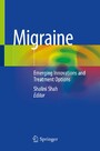 Migraine - Emerging Innovations and Treatment Options