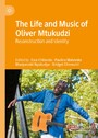 The Life and Music of Oliver Mtukudzi - Reconstruction and Identity