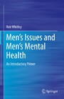 Men's Issues and Men's Mental Health - An Introductory Primer