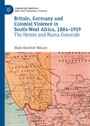 Britain, Germany and Colonial Violence in South-West Africa, 1884-1919 - The Herero and Nama Genocide
