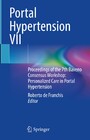 Portal Hypertension VII - Proceedings of the 7th Baveno Consensus Workshop: Personalized Care in Portal Hypertension