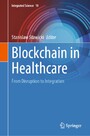 Blockchain in Healthcare - From Disruption to Integration