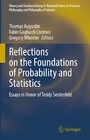 Reflections on the Foundations of Probability and Statistics - Essays in Honor of Teddy Seidenfeld
