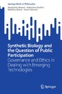 Synthetic Biology and the Question of Public Participation - Governance and Ethics in Dealing with Emerging Technologies