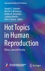 Hot Topics in Human Reproduction - Ethics, Law and Society