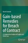 Gain-based Remedies for Breach of Contract - A Comparative Analysis of English and Polish Law
