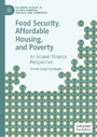 Food Security, Affordable Housing, and Poverty - An Islamic Finance Perspective