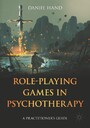 Role-Playing Games in Psychotherapy - A Practitioner's Guide