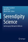 Serendipity Science - An Emerging Field and its Methods