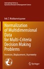 Normalization of Multidimensional Data for Multi-Criteria Decision Making Problems - Inversion, Displacement, Asymmetry