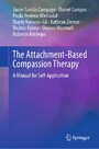 The Attachment-Based Compassion Therapy - A Manual for Self-Application