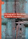 Ethnographic Narratives as World Literature - Uneven Entanglements in European and South Asian Writing