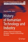 History of Romanian Technology and Industry - Volume 2: Electrical Engineering, Energetics, Transport and Technology Education